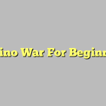 Casino War For Beginners